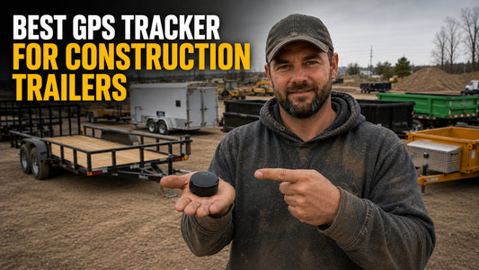 Best GPS Tracker for Construction Trailers